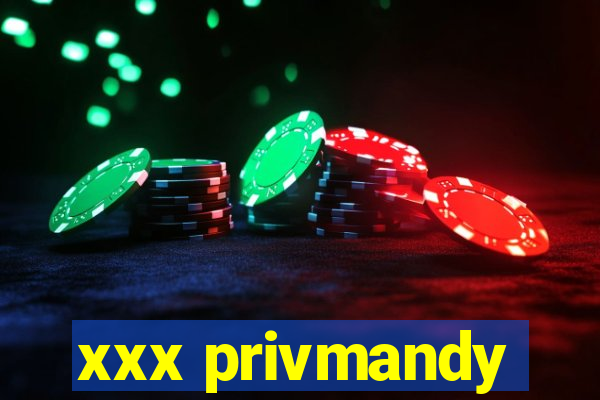 xxx privmandy